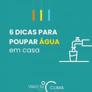 As equipas da Viagem pelo Clima vo ter um oramento em climas, a moeda fictcia que monitorizar as escolhas ao longo da competio atravs de 4 vetores de avaliao e um deles  o consumo de gua  V como podes reduzir/poupar o consumo de gua no teu dia-a-dia,